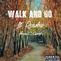 Walk And Go - RawBie (prod. C-Quezt)