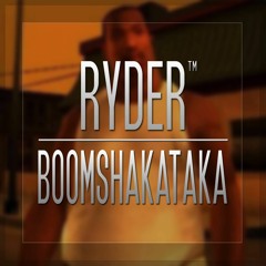 Ryder - Boomshakataka