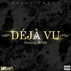 Belly Squad - DeJa Vu (Prod by. MB) @BellySquad