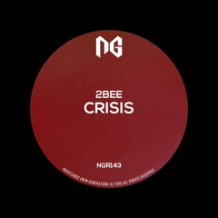 2bee  - Crisis(Original Mix[NGRecords]