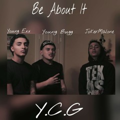 YCG - Be About It