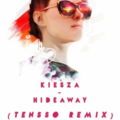 Kiesza - Hideaway (TENSSO Remix) [Free download]