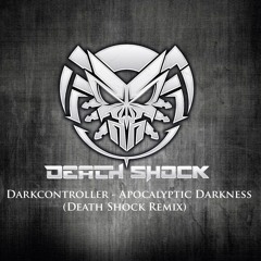 Darkcontroller - Apocalyptic Darkness (Death Shock Remix)