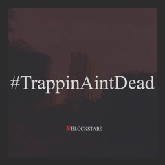 TRAPPIN AINT DEAD - FRESH FEAT PAY$E