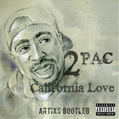 2pac feat Dr.Dre - California Love (Artixs Bootleg)[FREE DOWNLOAD]