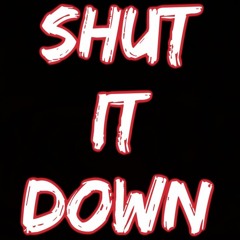 Shut It Down ft. F.I.R.E.