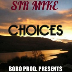Sir'Mike-Choices ft. Bobo