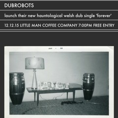 Dubrobots Soundsystem live @ Forever single launch 12.12.15