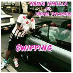 Young Thrilla -Swipping Ft Prime Pyramids (Produced By Young Thrilla) (1)