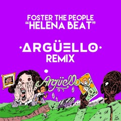 Foster The People - Helena Beat (Argüello Remix)