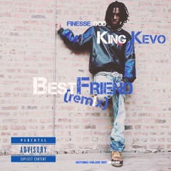 King Kevo - BestFriend (Remix)