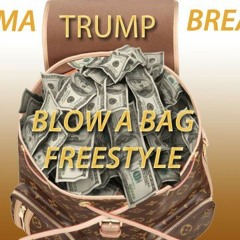 Trump - Blow A Bag Freestyle