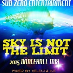 Selecta Ice - Sky Is Not The Limit Dancehall CD (Clean) 2015