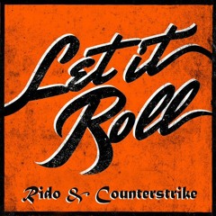 Rido & Counterstrike - Let It Roll [Full Track]