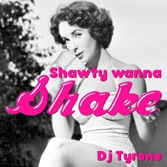 Shawty Wanna Shake
