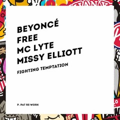 Beyoncé, Free, MC Lyte, Missy Elliott - Fighting Temptation (P. PAT re-work)