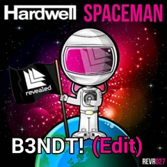 Hardwell - Space Man (B3NDT! Edit)Free Download