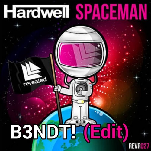 Hardwell - Space Man (B3NDT! Edit)Free Download