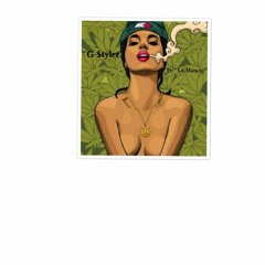 G-Stylez "Gillie" -Stoner Lady Ft. Lil-Munchy