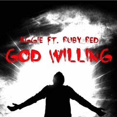 Aggie Ft Ruby Red - God Willing (Prod by Jurdbeats)
