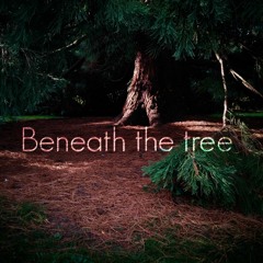 Beneath the tree