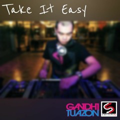 Take It Easy  By Gandhi Tuazon