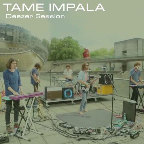 tame impala - let it happen [deezer session]