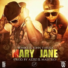 "Mary Jane"  Bohike Ft  John Varela  Produced by AzzizEdkk