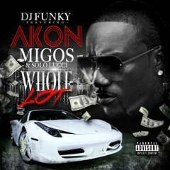 Akon Feat Migos - Whole Lot (Prod. Super Ced)