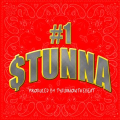 #1 Stunna (Prod. by TyjuanOnTheBeat)