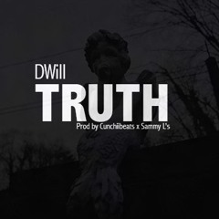 Truth-Dwill (prod. Cunchiibeats And Sammy Ls)