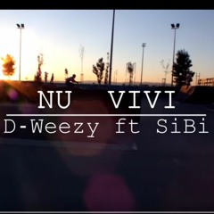 Nu ViVi - D-Weezy ft Sibi.mp3
