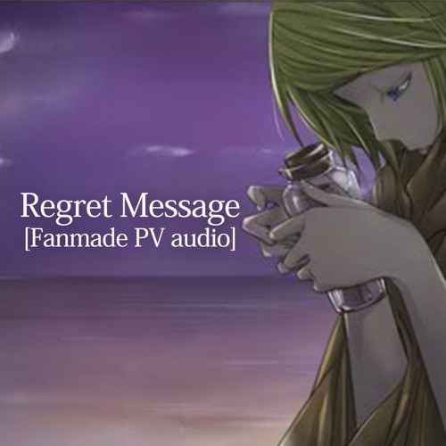 Regret Message [Fanmade PV audio]