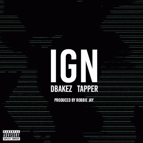 I Got Next (IGN)- Dbakez ft. Tapper (Prod. by Robbie Jay)