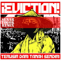 Eviction - Terusir Dari Tanah Sendiri (Senartogok Remix)