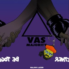 Major Lazer - Be Together Remix (Vas Majority Remix)