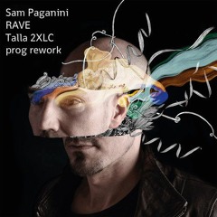 Talla 2XLC Pres. Sam Paganini - Rave - Talla 2XLC Prog Rework