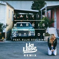 Calvin Harris feat. Ellie Goulding - Outside (Lia Lisse Remix)