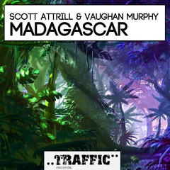 Vaughan Murphy, Scott Attrill - Madagascar (Original Mix) [Traffic Records]