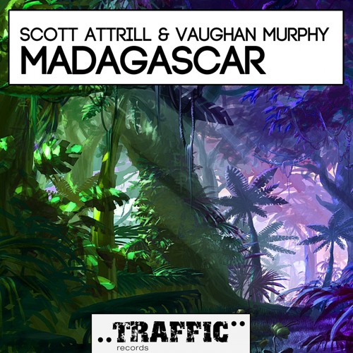 Vaughan Murphy, Scott Attrill - Madagascar (Original Mix) [Traffic Records]