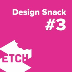 Design Snack #3