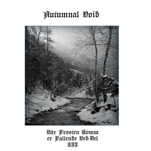 Autumnal Void - When The Frost Comes Falling Down Del III