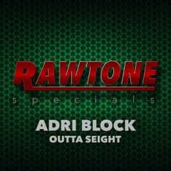 ADRI BLOCK - OUTTA SEIGHT ( CLUBMIX). SOUNDCLOUD EDITmp3