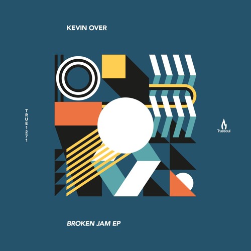 Kevin Over - Broken Jam EP - Truesoul - TRUE1271
