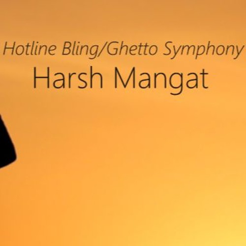 Hotline Bling/Ghetto Symphony - Drake & A$AP Rocky | HARSH MANGAT Remix |