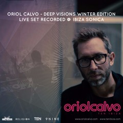 ORIOL CALVO @ IBIZA SONICA  - DEEP VISIONS WINTER EDITION