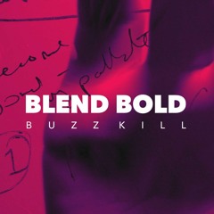 Blend Bold - Buzz Kill