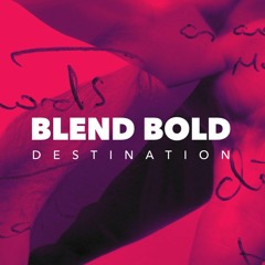 Blend Bold - Destination