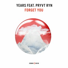 Years feat. PRYVT RYN - Forget You | OUT NOW