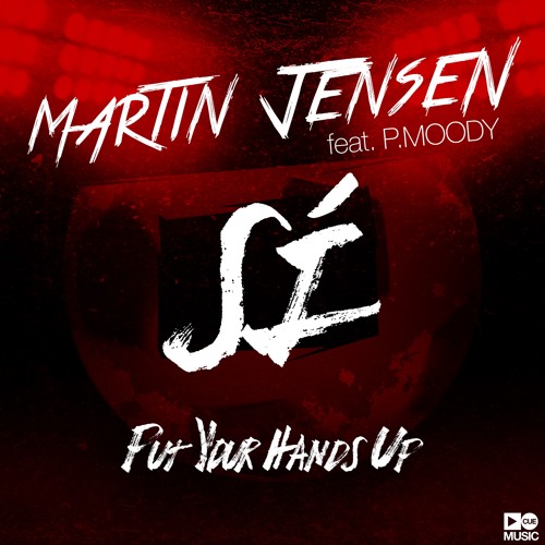 Martin Jensen feat. P.Moody - Si (Put Your Hands Up)